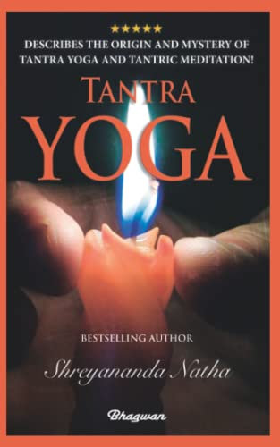 TANTRA YOGA: By bestselling author Shreyananda Natha!