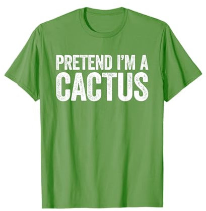 Pretend I'm A Cactus Shirt Matching Cactus Costume T-Shirt