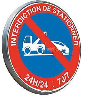 AUA SIGNALETIQUE - Interdiction de Stationner 24h/24 et 7J/7 - Panneau type routier avec rebord - Ø 450 mm