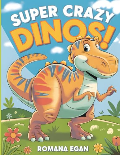 Super Crazy Dinos!: A Fun Dinosaur Coloring Book for Kids — Packed with Cute Dinosaurs and Hours of Coloring Fun!