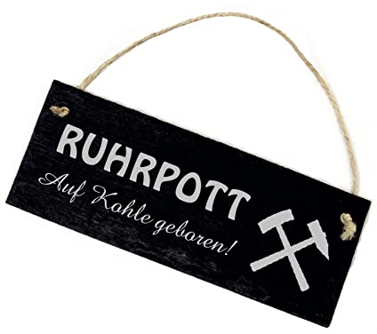 Ruhrpott Auf Kohle geboren ! - Schild Schiefer Spruch Bergmann Glück Auf 8 x 22 cm | Dekolando