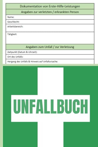 Unfallbuch: 110 Seiten, Format 6×9 Zoll Ein praktisches und zuverlässiges Buch zur Dokumentation von Unfällen und Erste-Hilfe-Leistungen in ... Kindergärten – gemäß den Vorgaben der DGUV