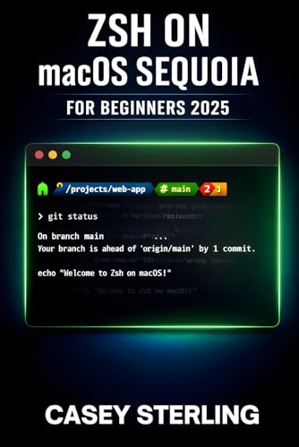 ZSH ON MACOS SEQUOIA FOR BEGINNERS 2025: Detailed Guide to Terminal Mastery with Oh My Zsh and Powerlevel10k Customizations.