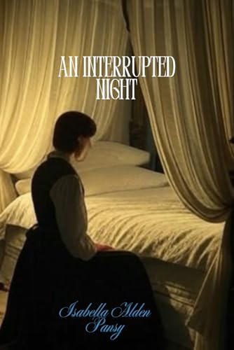 An Interrupted Night edited by Grace Livingston Hill: illustrated edition