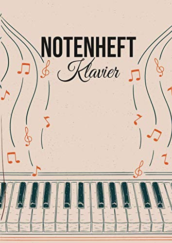 Notenheft Klavier: DIN A4 - 100 Seiten - Blanko Notenblock - Anfänger und Fortgeschrittene - Große Lineatur - Musik Schreibheft - Leere Notensysteme
