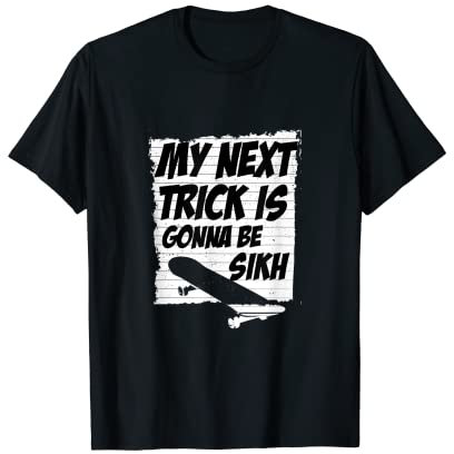 Sikh Trick Skateboard Waveboard Longboard Skater T-Shirt