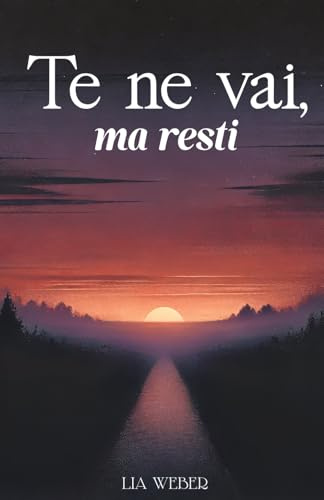 Te ne vai, ma resti: Storie e citazioni su addio, ricordi e la forza di continuare a vivere