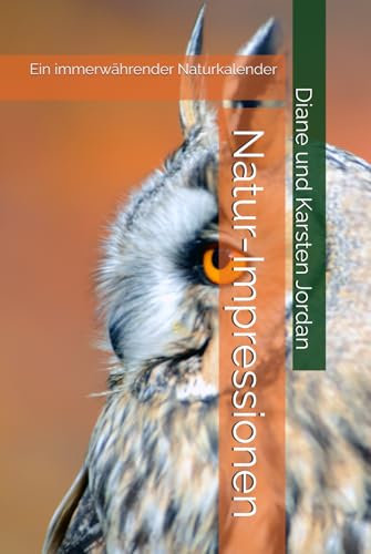 Natur-Impressionen: Ein immerwährender Naturkalender