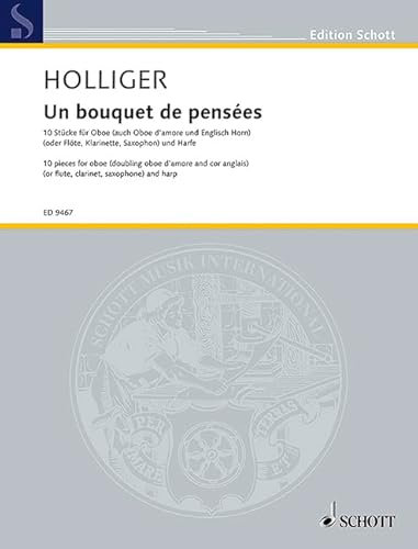 Un bouquet de pensées: 10 pièces pour hautbois (aussi hautbois d'amour et cor anglais) et harpe. oboe (also oboe d'amore and cor anglais) and harp ... saxophone and harp). Partition et parties.