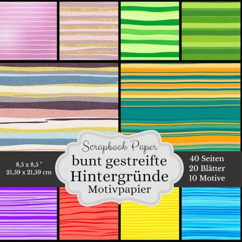 Motivpapier Bunt gestreifte Hintergründe - Scrapbook Papier Kollektion: Dieses vielseitige Bastelpapier bietet dir eine fröhliche Auswahl an ... - 10 verschiedene Designs, je 2 Blatt, 40 S.