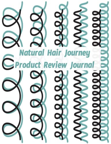 Natural Hair Journey Product Review Journal: Review The Products You Buy For Your Hair Treatment To Figure Out What Works Best For Your Hair.