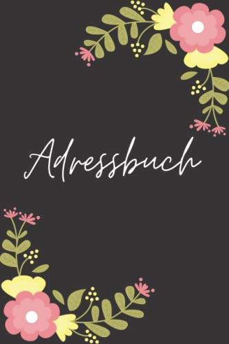 Adressbuch: Kleines Adressheft mit Platz Für Name, Adresse, Geburtstag, Telefon, Mobil, Fax, E-mail - 120 Seiten alphabetisch geordnet