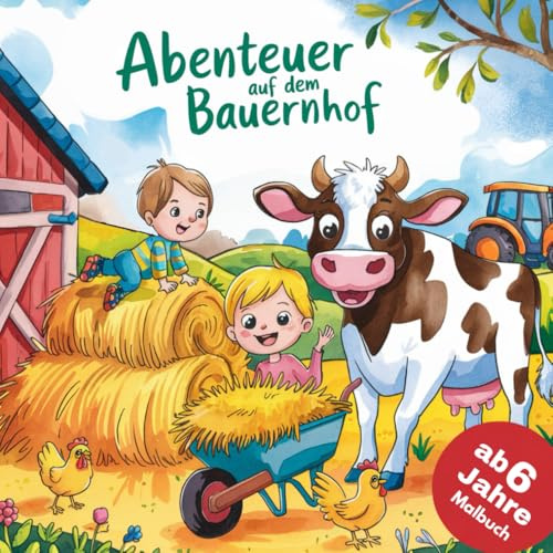 Abenteuer auf dem Bauernhof – 50 Motive zum Ausmalen für Kinder ab 6 Jahren