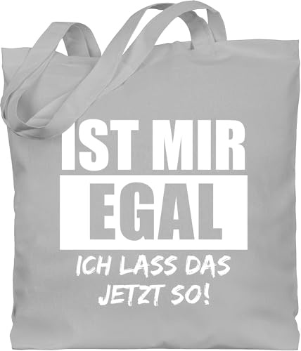 Shirtracer - Baumwolltasche - Sprüche Statement mit Spruch - Ist mir egal, ich lass das jetzt so weiß