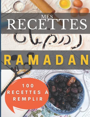 Mes recettes Ramadan: 100 fiches à remplir : Livre recette tajine