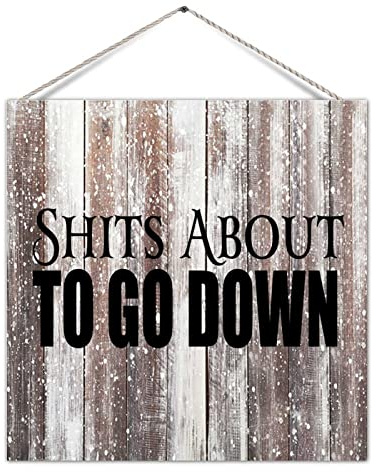 Funny Bathroom Sign Plaque Shits About to Go Down Decorative Wood Board with Quote Aesthetic Bathroom Welcome Plaque Wall Hanging Decor for Toilet Toilet 12in