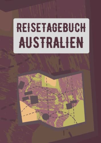 Reisetagebuch Australien: zum ausfüllen mit vorgedruckten Seiten für deine Reiseerinnerungen und Reiseplanung (inkl. Notfallkontakte, Checklisten, Budgetplaner uvm.)