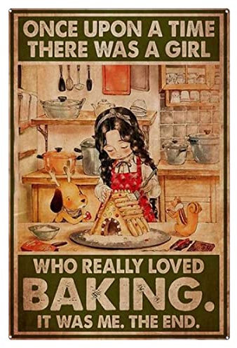 Funny Tin Signs Once Upon A Time There was A Girl Who Really Loved Baking Tin Sign Home Kitchen Bar Farmhouse Ranch Cafe Club Cave Wall Decor 30X20CM