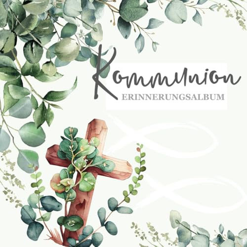 Kommunion - Gästebuch: Meine Erstkommunion Erinnerungsalbum für Jungen und Mädchen