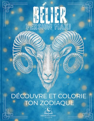 La Collection du Zodiaque – Livre de coloriage sur le Bélier avec Explications: Découvrez toutes les particularités de votre signe à travers douze ... instrument de musique et bien plus encore.