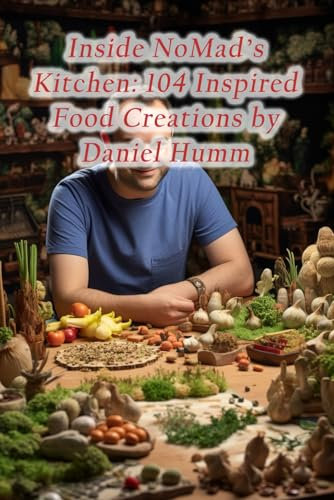 Inside NoMad's Kitchen: 104 Inspired Food Creations by Daniel Humm