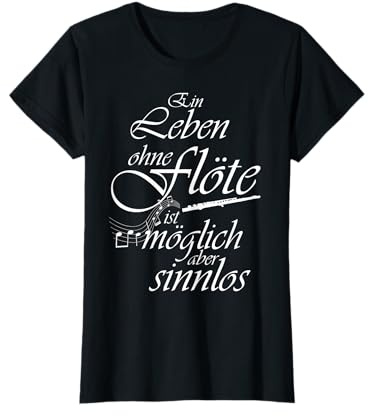 Flöte Instrument Querflöte Spielerin Orchester Musik Spruch T-Shirt