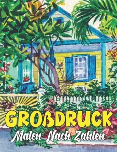 Großdruck Malen Nach Zahlen: Malbuch nach Zahlen mit komplexen Blumen- und Landschaft Motiven für Erwachsene | malen nach zahlen erwachsene malbuch
