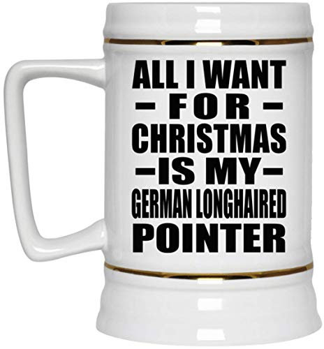 Designsify Gifts, All I Want for Christmas is My German Longhaired Pointer, 22oz Beer Stein Ceramic Tankard Mug with Handle for Freezer - for Birthday Anniversary Christmas Mothers Day Fathers Day