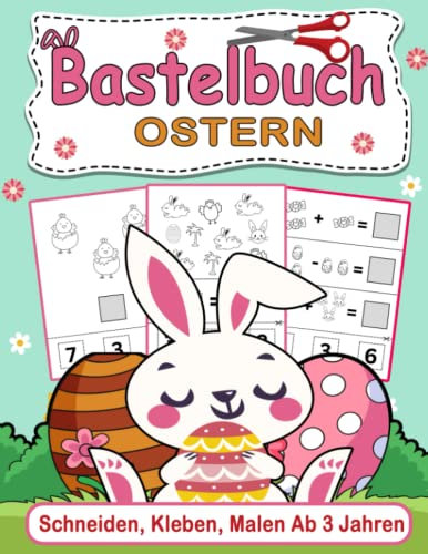 Ostern Bastelbuch: Ostern Motive zum Schneiden, Kleben & Malen| Oster Geschenk Für Jungen & Mädchen Ab 3 Jahren
