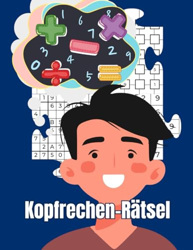 Kopfrechen-Rätsel: Abwechslungsreiche Rechenaufgaben - die ideale Beschäftigung für clevere Erwachsene