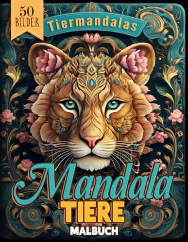 Mandala Tiere Malbuch: 50 Niedliche Tiermandala Ausmalbuch Malvorlagen Für Erwachsene, Jugendliche Und Kinder | Lustiges Stressabbau & Entspannung Geschenk Für Männer, Frauen, Mädchen Und Senioren