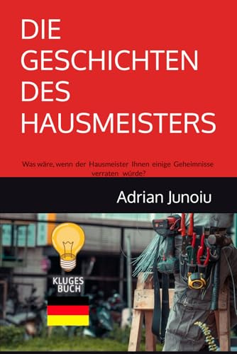 Die Geschichten des Hausmeisters: Was wäre, wenn der Hausmeister Ihnen ein Geheimnis verraten würde? Hallo, mein Name ist Adrian und ich arbeite seit ... helfe Nachbarn bei der Lösung ihrer Probleme.