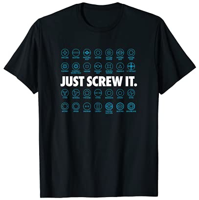 JUST SCREW IT - bit head type chart handyman carpenter DIY T-Shirt