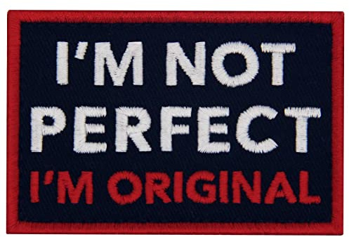 I'm Not Perfect I'm Original Patch broderad bricka rolig applikation fästkrok och ögla emblem