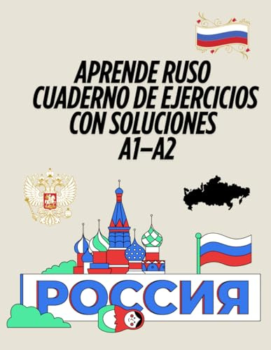 Aprende Ruso Cuaderno de ejercicios Con soluciones A1–A2: Gramática básica, vocabulario esencial y textos fáciles para principiantes | Con ejercicios prácticos y soluciones incluidas