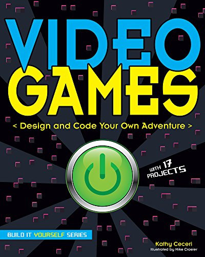 Video Games: Design and Code Your Own Adventure (Build It Yourself)