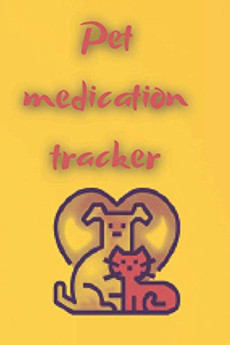 Pet medication tracker: Journal,notebook ,log book If you have one or more pets, this notebook is a must. You can track your pet's development and health. Vet visits, drug recommendations and dosage.