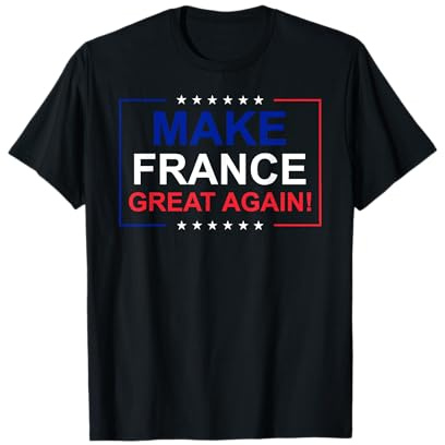 Make France Great Again Shirt - T-shirt Nationaliste Trump - T-shirt Drapeau France - Noir, Unisex-Adulte, S, Manche Courte