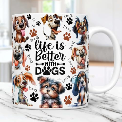 Life is Better with Dogs - Funny Gift/Present for Pet Lovers - Tea/Coffee Ceramic Cup 11oz