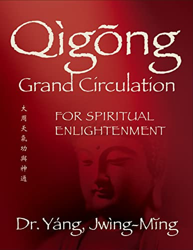 Qigong Grand Circulation For Spiritual Enlightenment (Qigong Foundation) (English Edition)