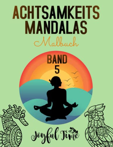 Achtsamkeits-Mandalas - Band 5: 47 Wolf-, Löwen- und Tiger-mandalas für Meditation und Entspannung. Malbuch für Erwachsene und Jugendliche (Achtsamkeits-Mandalas - Malbücher)