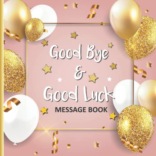 Goodbye & Goodluck Message Book: Leaving Memory Book From Work Colleagues New Job Happy Retirement Signing Keepsake Book