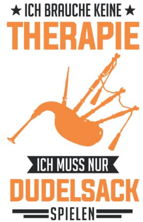 Dudelsack Notizbuch: Dudelsack Therapie Dudelsackspieler / 6x9 Zoll / 120 linierte Seiten