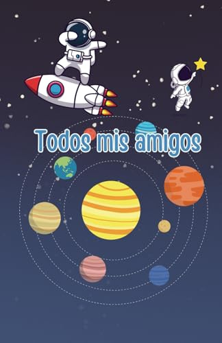 El Libro de la Amistad: Libro de Amigos del Astronauta - Un Viaje Espacial hacia la Amistad - Un Tesoro Mágico para Niños de Escuela y Jardín de Infancia; Rústica
