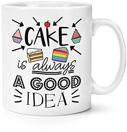 Cake is Always A Good Idea Tasse 30 cl