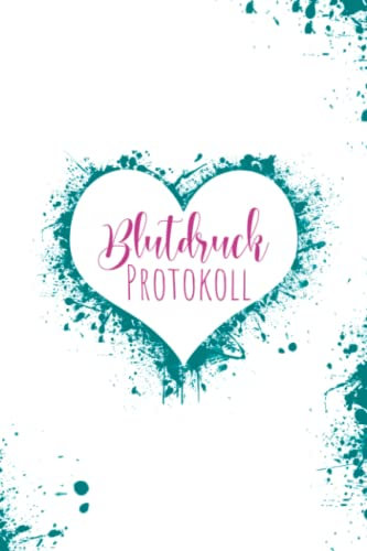 Blutdruckprotokoll: Blutdrucktagebuch für Frauen -Ideal zum Festhalten der wichtigsten Werte - Große Spalten zum Ausfüllen