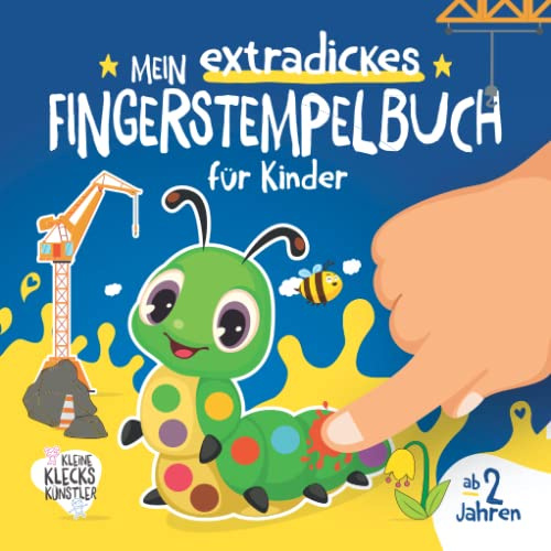 Mein extradickes Fingerstempelbuch für Kinder ab 2 Jahren: Ein Fingerfarben Bastelbuch mit 72 Tieren, Fahrzeugen u. v. m. für Jungen und Mädchen zum ... (Meine Fingerstempelbücher ab 2 Jahren)