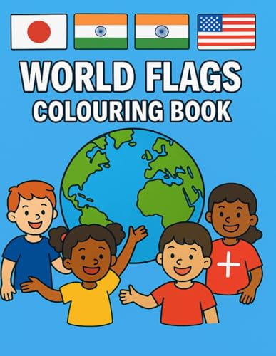 World flags coloring book for kids fun & educational activity book to learn flags from around the world: Includes 30 country flags to colour..learn & explore perfect for age 4-8 years old