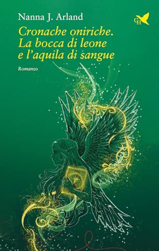 Cronache oniriche. La bocca di leone e l'aquila di sangue