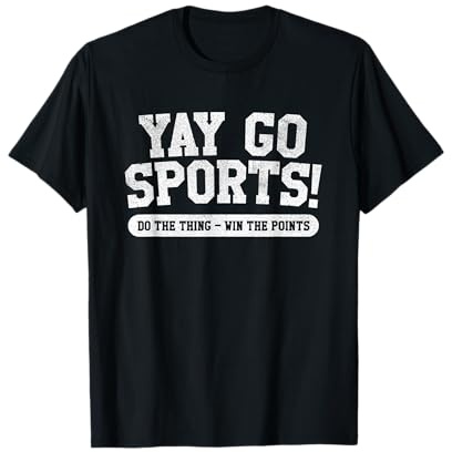 Yay Go Sports! Funny Sports T-Shirt